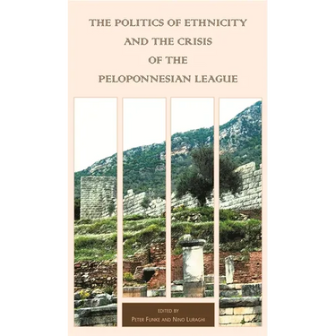 The Politics of Ethnicity and the Crisis of the Peloponnesian League