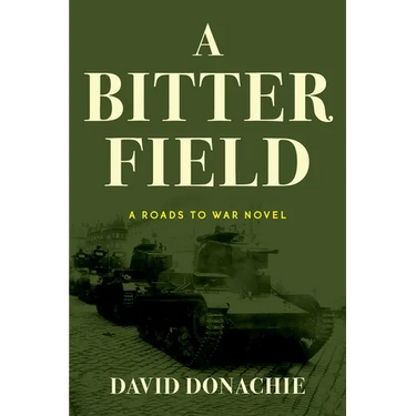 A Bitter Field: A Roads to War Novel