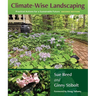 Climate-Wise Landscaping: Practical Actions for a Sustainable Future, Second Edition