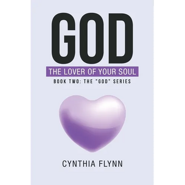 God: The Lover of Your Soul: Book Two: The "God" Series