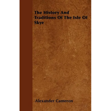 The History And Traditions Of The Isle Of Skye