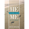 He Never Left Me: My Testimony