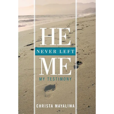 He Never Left Me: My Testimony