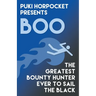 Boo: The Greatest Bounty Hunter Ever to Sail the Black