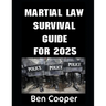 Martial Law Survival Guide For 2025