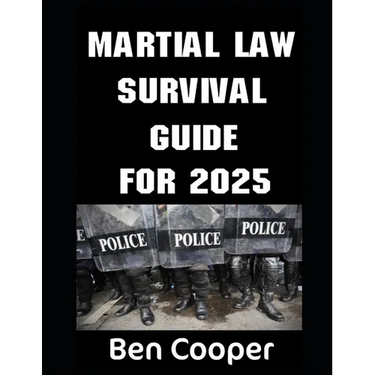 Martial Law Survival Guide For 2025