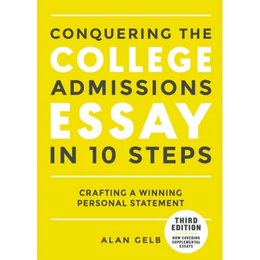 Conquering the College Admissions Essay in 10 Steps, Third Edition: Crafting a Winning Personal Statement