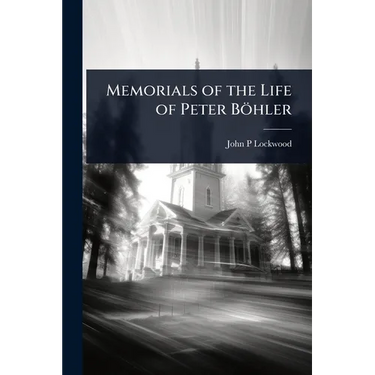 Memorials of the Life of Peter Böhler