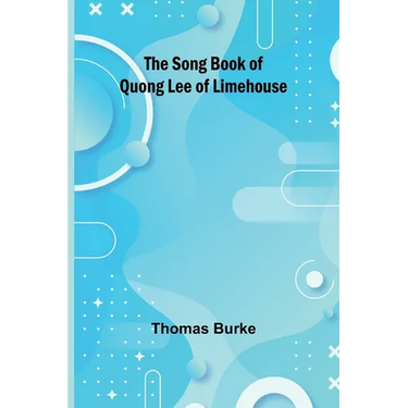 The Song Book of Quong Lee of Limehouse