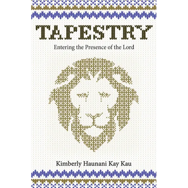 Tapestry: Entering the Presence of the Lord