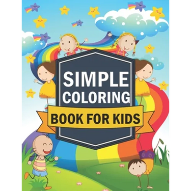 Simple coloring book for kids: simple, easy, large picture perfect for toddlers, kid age 2-4, your kids love it.