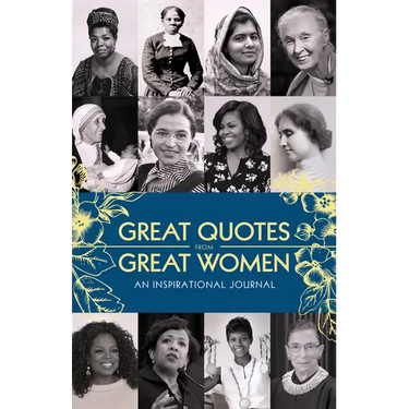 Great Quotes from Great Women Journal: An Inspirational Journal