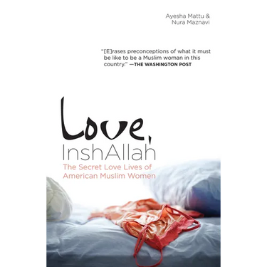 Love, InshAllah: The Secret Love Lives of American Muslim Women