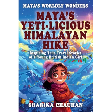 Maya's Worldly Wonders: Maya's Yeti-licious Himalayan Hike