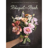 The Bouquet in a Book: Pre-Punched Pages to Press Out and Make
