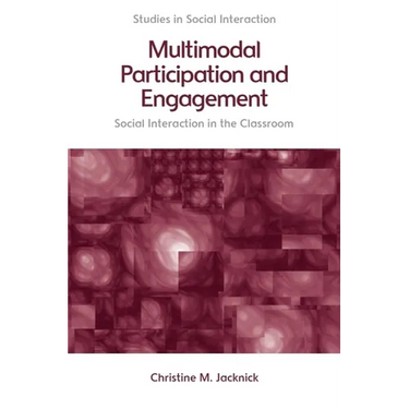 Multimodal Participation and Engagement: Social Interaction in the Classroom