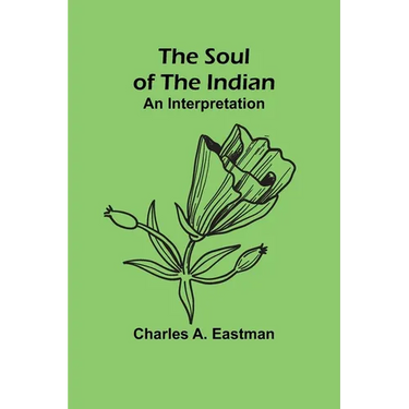 The Soul of the Indian: An Interpretation