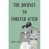 The Journey to Forever After