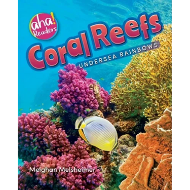 Coral Reefs: Undersea Rainbows