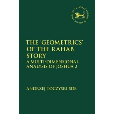 The 'Geometrics' of the Rahab Story: A Multi-Dimensional Analysis of Joshua 2