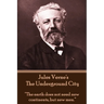 Jules Verne's The Underground City: "The earth does not need new continents, but new men."