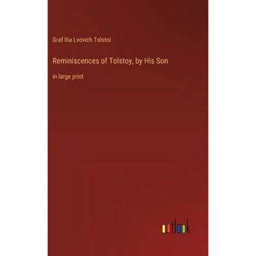 Reminiscences of Tolstoy, by His Son: in large print