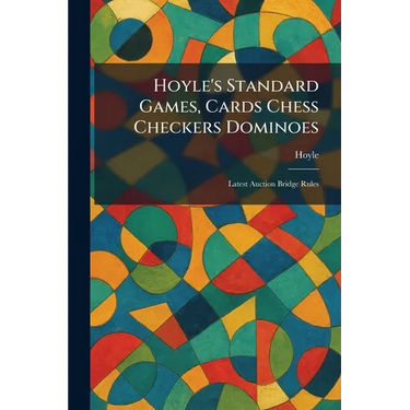 Hoyle's Standard Games, Cards Chess Checkers Dominoes: Latest Auction Bridge Rules