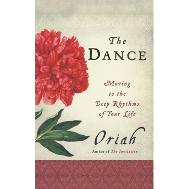 The Dance: Moving to the Deep Rhythms of Your Life