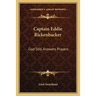 Captain Eddie Rickenbacker: God Still Answers Prayers