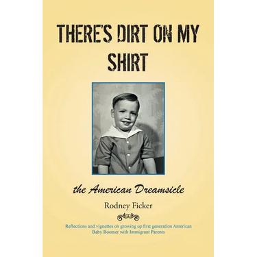 There's Dirt on My Shirt: The American Dreamsicle