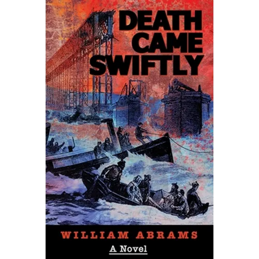 Death Came Swiftly: A Novel About the Tay Bridge Disaster of 1879