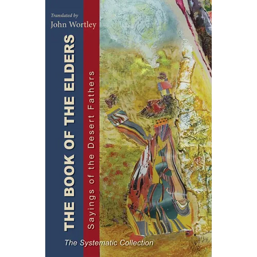 Book of the Elders: Sayings of the Desert Fathers: The Systematic Collection