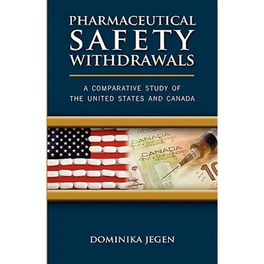 Pharmaceutical Safety Withdrawals: A Comparative Study of the United States and Canada