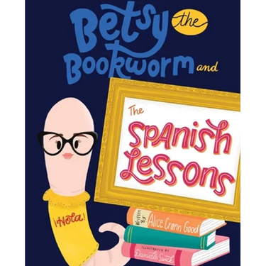 Betsy the Bookworm and The Spanish Lessons