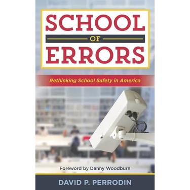 School of Errors: Rethinking School Safety in America