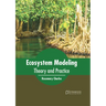 Ecosystem Modeling: Theory and Practice