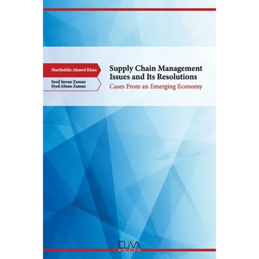 Supply Chain Management Issues and its Resolutions: Cases from an Emerging Economy
