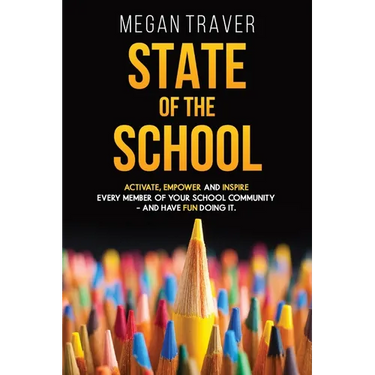 State of the School: Transformative strategies to activate, empower, and inspire every member of your school community - and have fun doing it