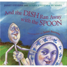 And the Dish Ran Away with the Spoon
