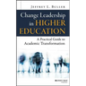 Change Leadership in Higher Education: A Practical Guide to Academic Transformation