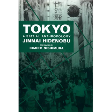 Tokyo: A Spatial Anthropology