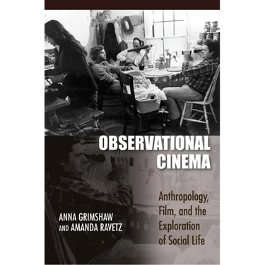 Observational Cinema: Anthropology, Film, and the Exploration of Social Life