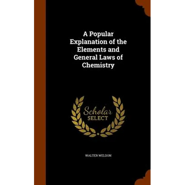 A Popular Explanation of the Elements and General Laws of Chemistry