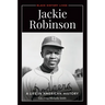 Jackie Robinson: A Life in American History