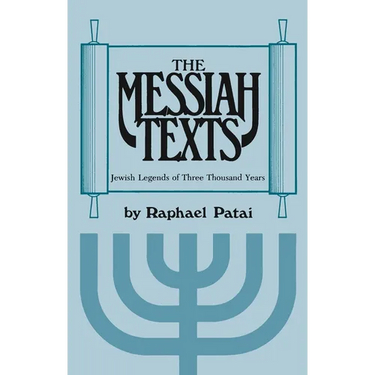Messiah Texts: Jewish Legends of Three Thousand Years