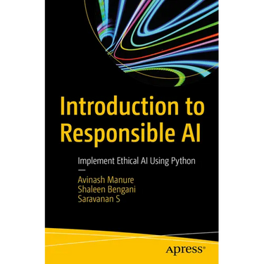 Introduction to Responsible AI: Implement Ethical AI Using Python