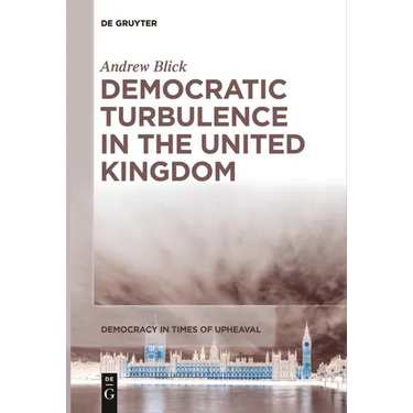 Democratic Turbulence in the United Kingdom