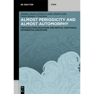 Almost Periodicity and Almost Automorphy: For Evolution Equations and Partial Functional Differential Equations