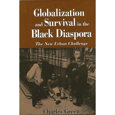 Globalization and Survival in the Black Diaspora: The New Urban Challenge