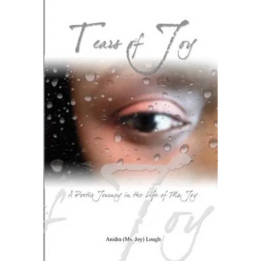 Tears of Joy: A Poetic Journey in the life of Ms. Joy